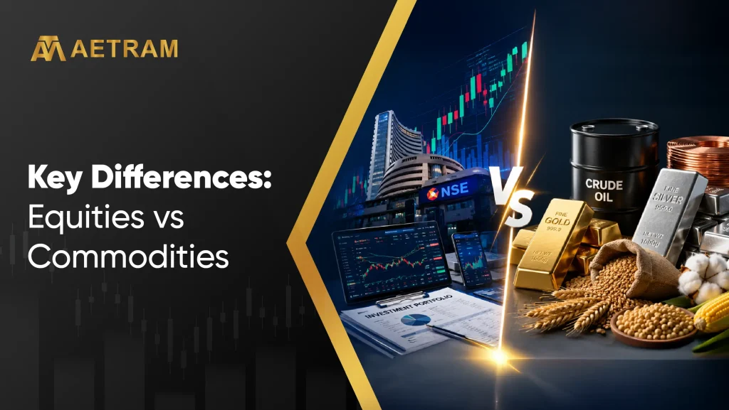 Key Differences- Equities vs commodities