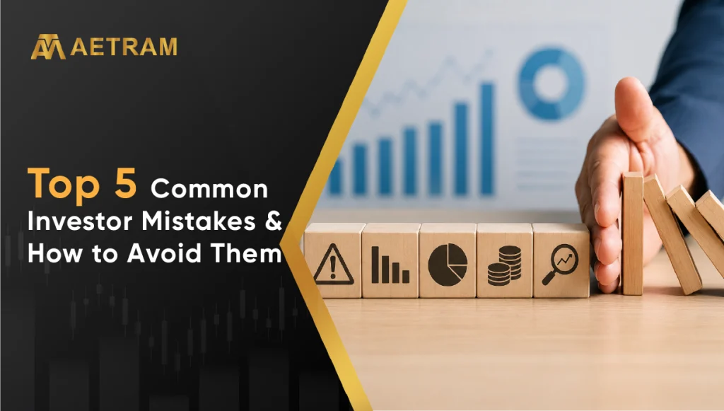 Top 5 Investor Mistakes & How to Avoid Them