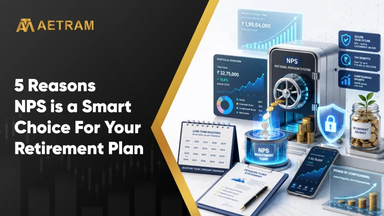 5 Reasons NPS is a Smart Choice For Your Retirement Plan