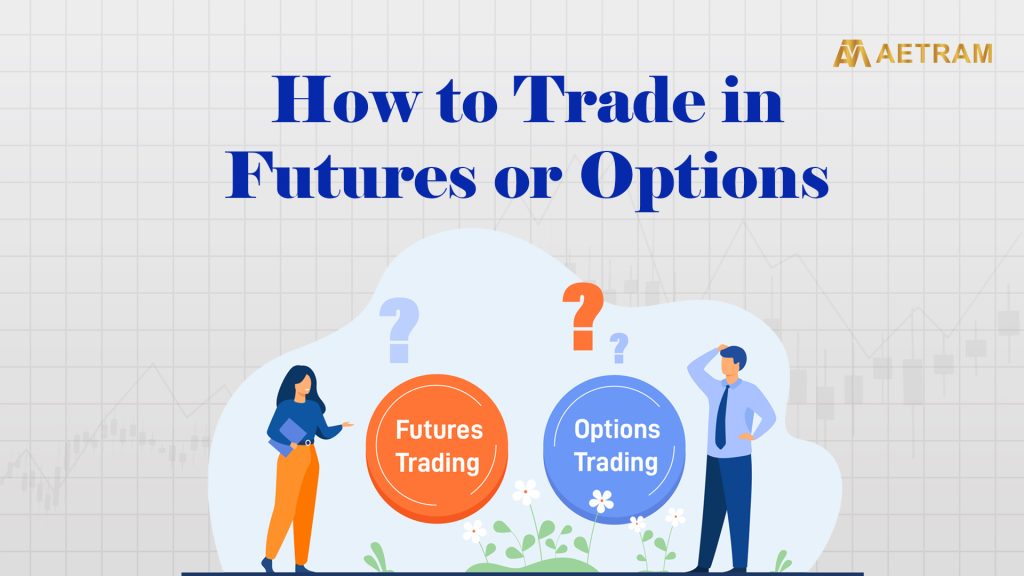 how to trade futures or options FnO