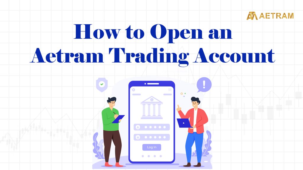 Aetram Account Opening Process
