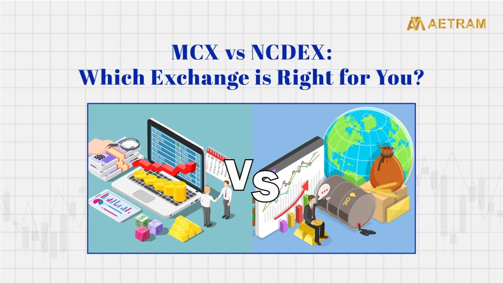 MCX vs NCDEX: Which Exchange Is Right for You?