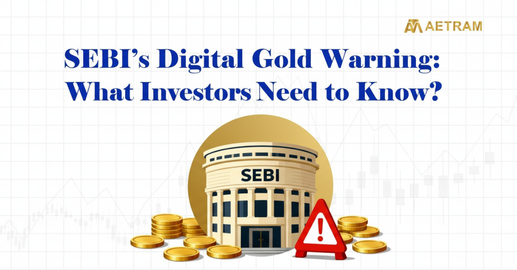 SEBI's Digital Gold Warning