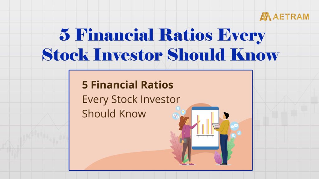 5 financial ratios every stock investor should know