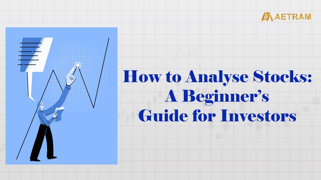 How to Analyse Stocks: A Beginner's Guide for Investors