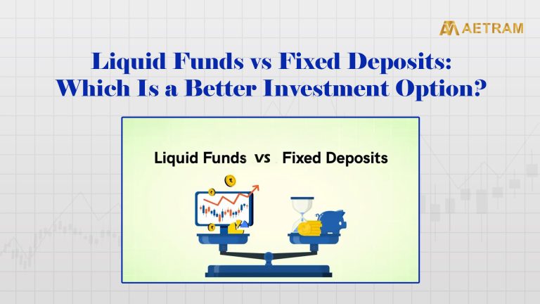 Liquid Funds vs FD: Which is a better investment option?