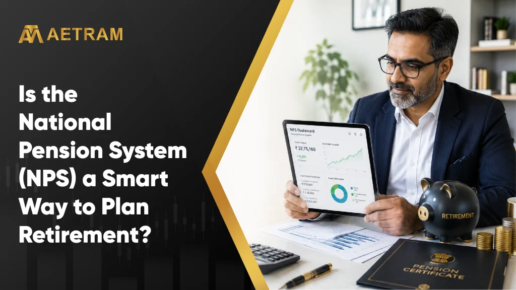 Is the National Pension System (NPS) a Smart Way to Plan Retirement?