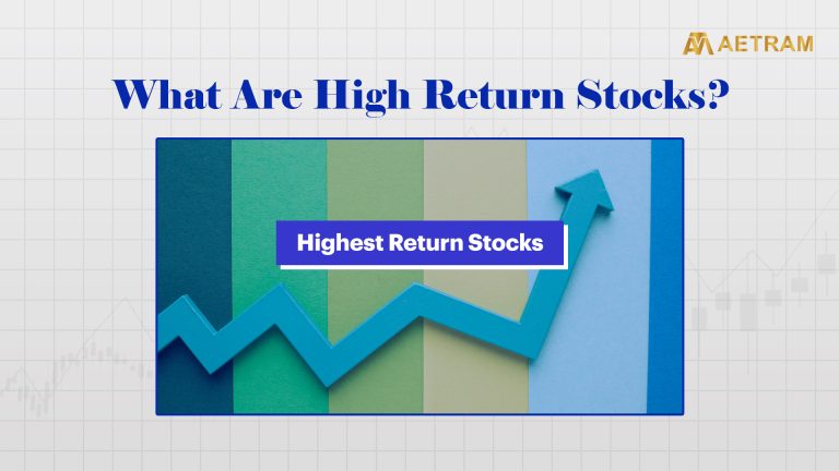 What Are High Return Stocks?