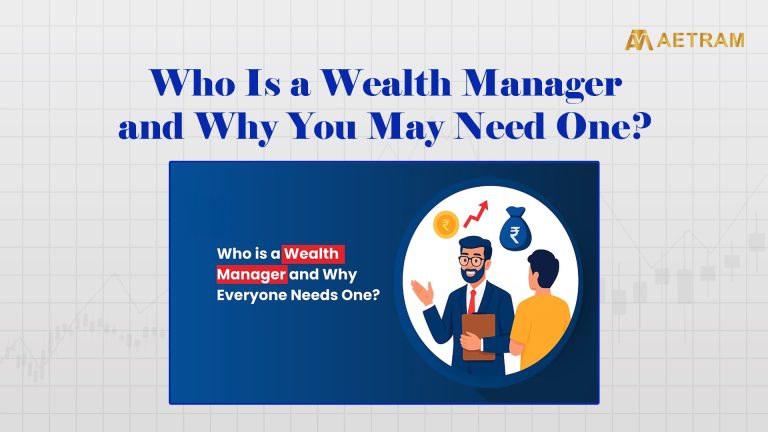 Who Is a Wealth Manager and Why You May Need One?