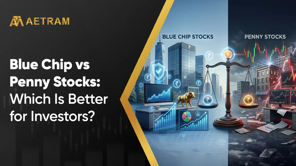 Blue Chip vs Penny Stocks: Which Is Better for Investors?