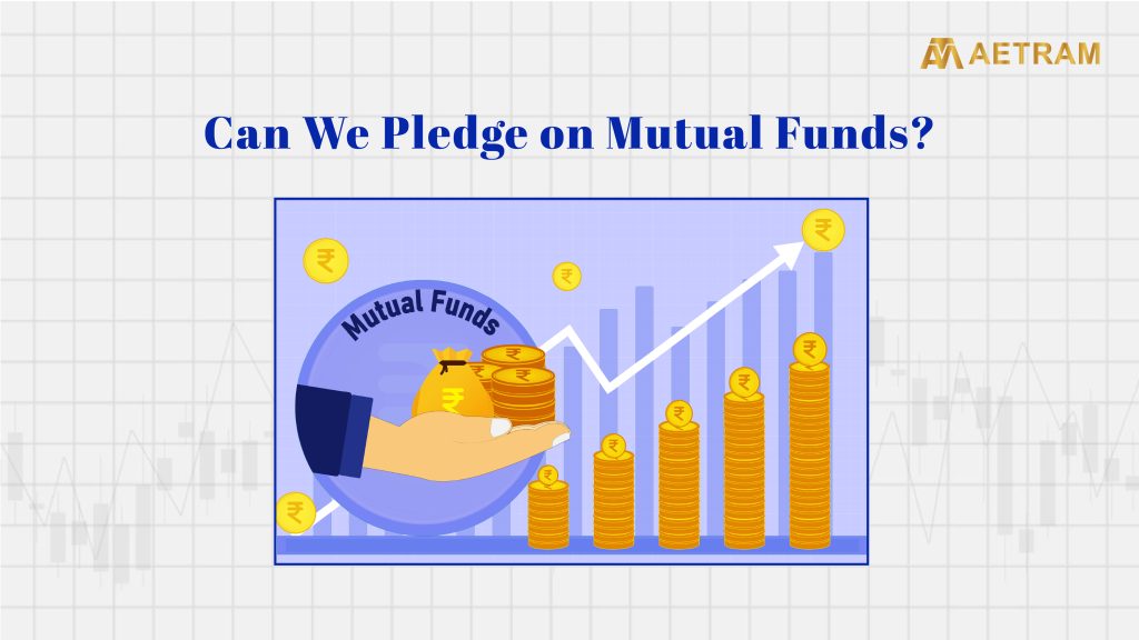 Can we pledge mutual funds?