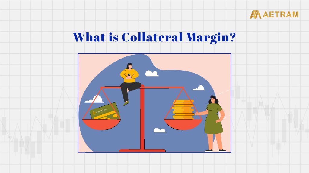 What Is Collateral Margin?