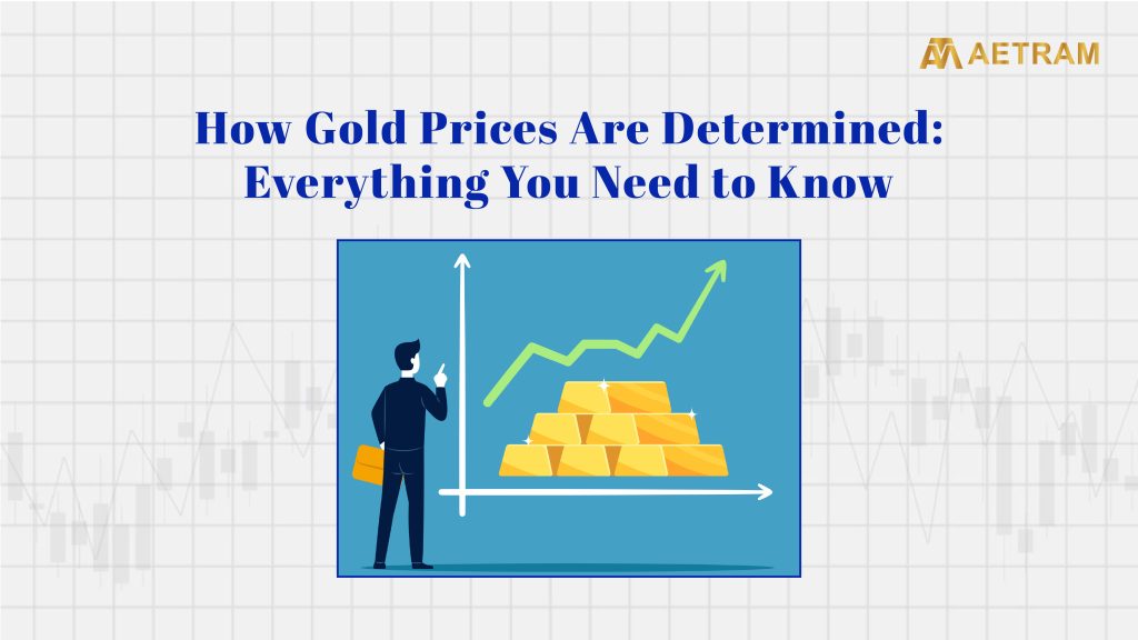 How Gold Prices Are Determined: Everything You Need to Know