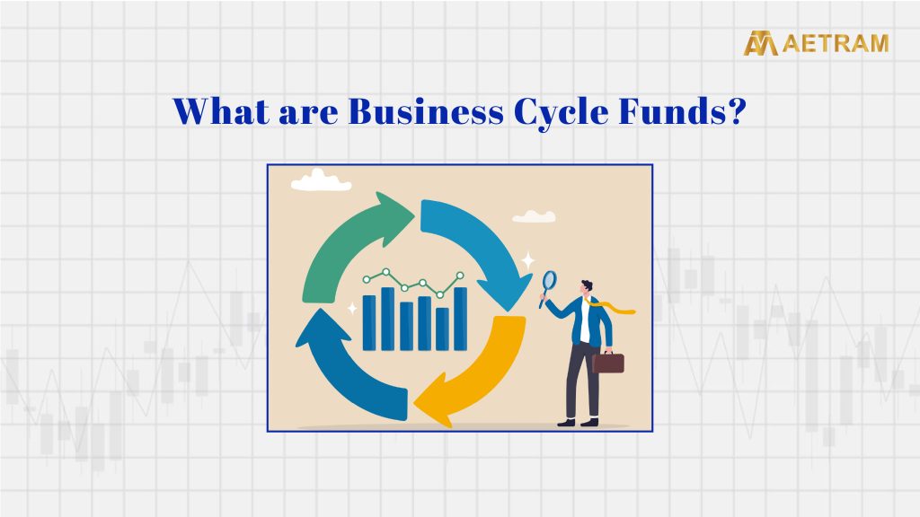 What are business cycle funds