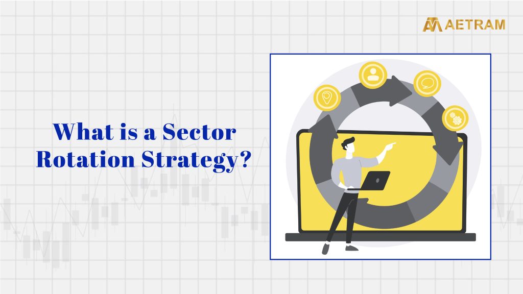 What is Sector Rotation Strategy