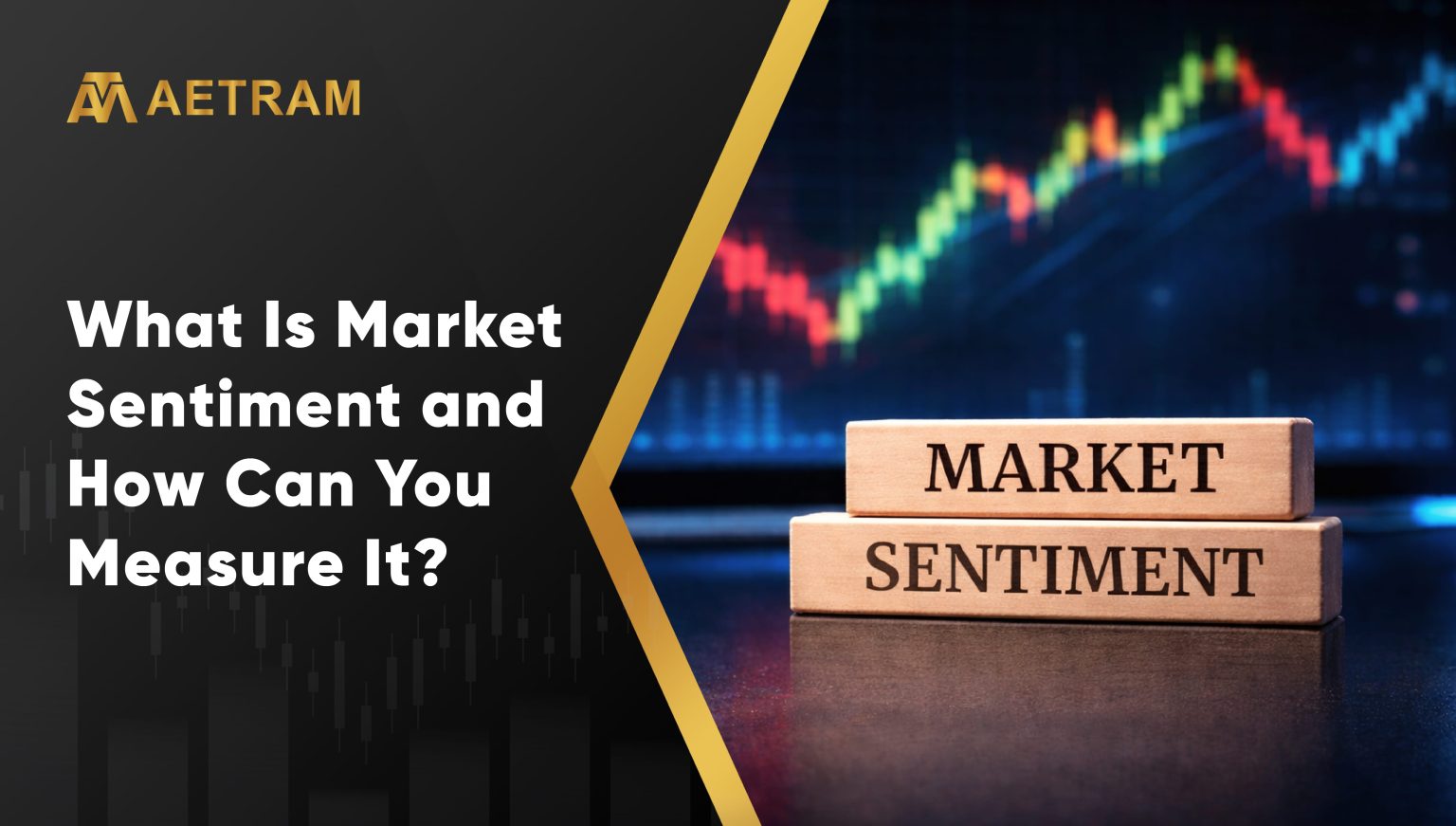 What Is Market Sentiment and How Can You Measure It? - AETRAM TRADES
