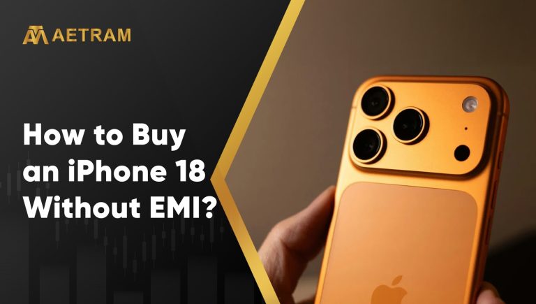 How to Buy an iPhone 18 Without EMI?