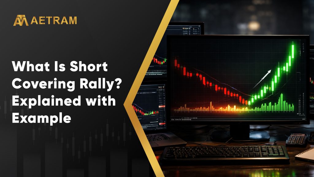 What Is Short Covering Rally? Explained with Example