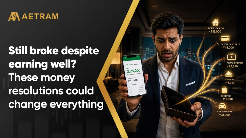 Still broke despite earning well? These money resolutions could change everything