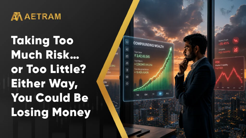 Taking Too Much Risk… or Too Little? Either Way, You Could Be Losing Money
