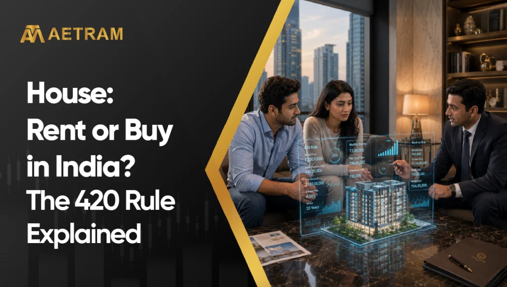 House: Rent or Buy in India? The 420 Rule Explained