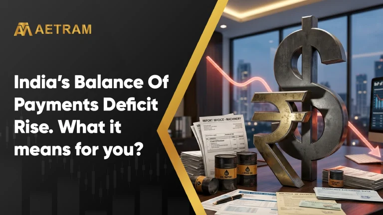 India’s Balance Of Payments Deficit Rise. What it means for you?