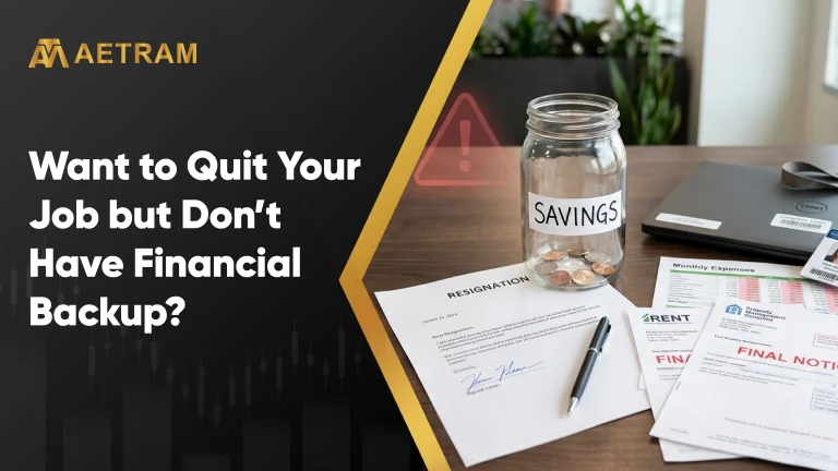 Want to Quit Your Job but Don’t Have Financial Backup?