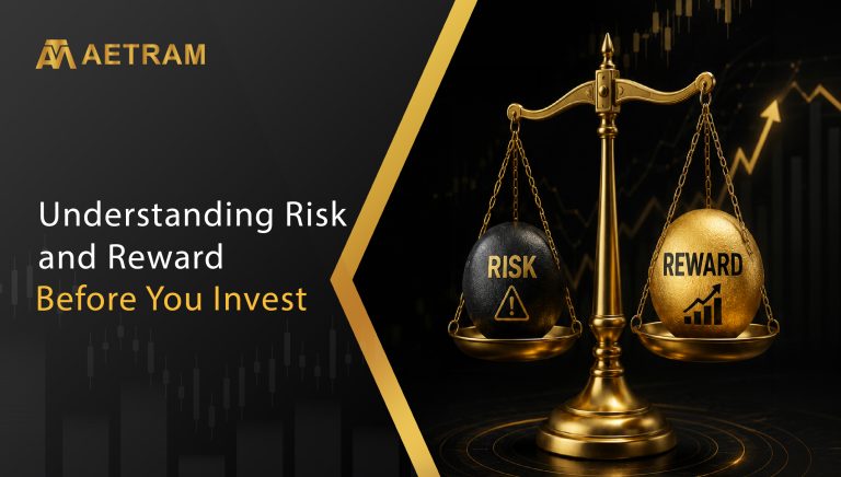 Understanding Risk and Reward Before you Invest