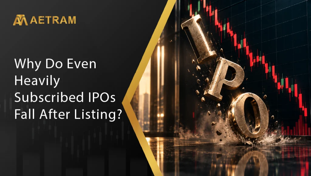 Why Do Even Heavily Subscribed IPOs Fall After Listing?