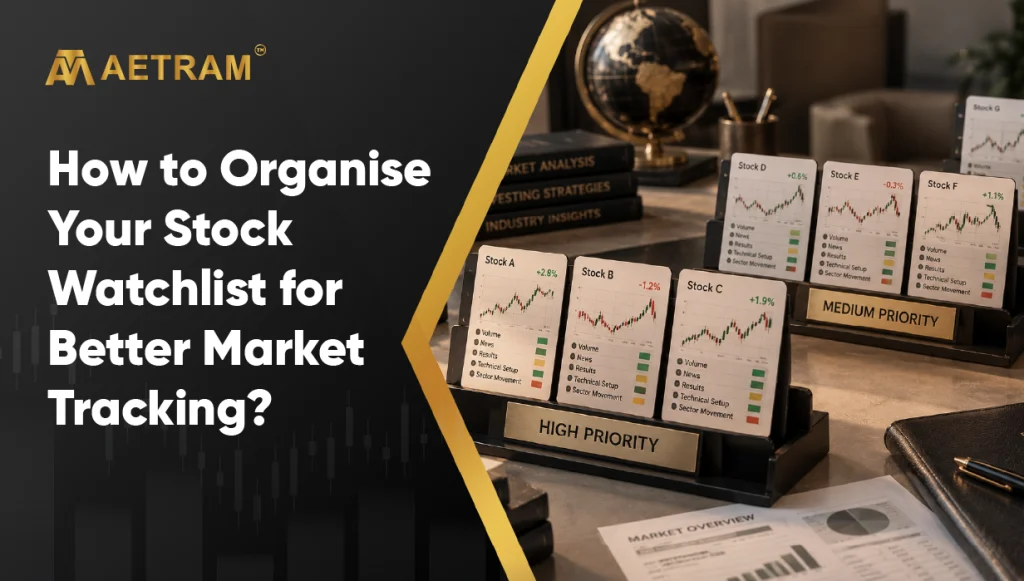 How to Organise Your Stock Watchlist for Better Market Tracking?