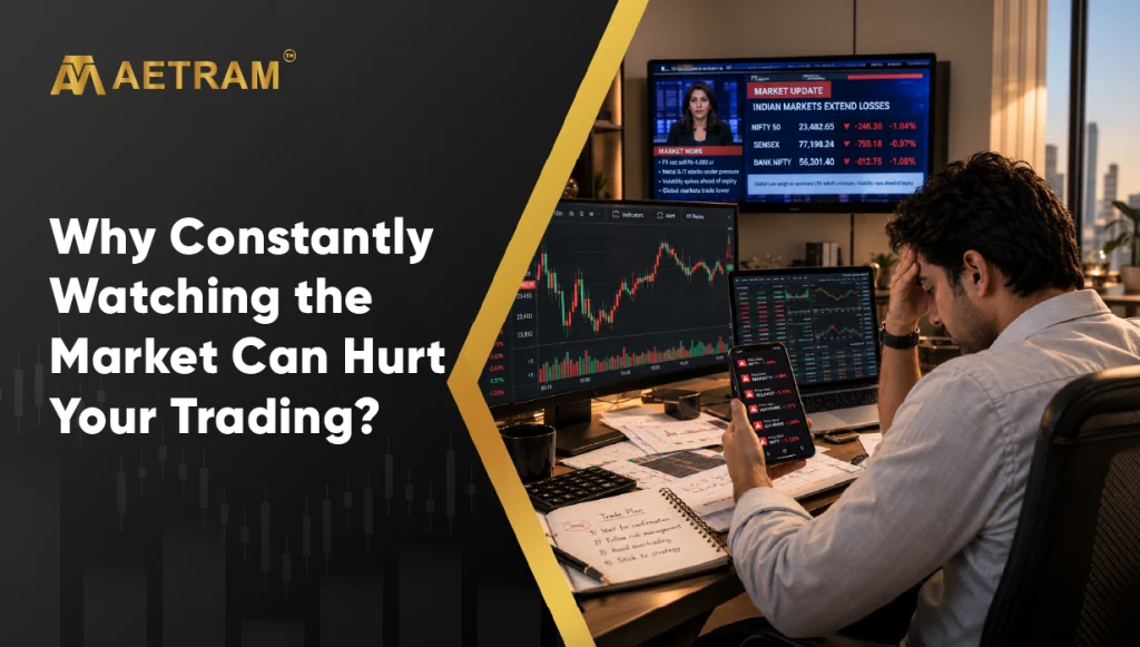 Why Constantly Watching the Market Can Hurt Your Trading?